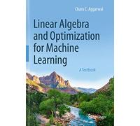 Charu C. Aggarwa Linear Algebra and Optimization for Machine Learnin (Tascabile)