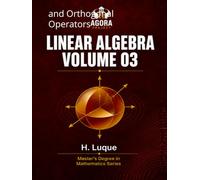 Linear Algebra Volume 03: Spectrum, Eigenvalues and Orthogonal Operators