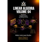 Linear Algebra Volume 04: Operators, Pseudoinverses, and Bilinear Forms