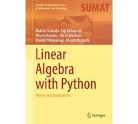Linear Algebra With Python: Theory and Applications