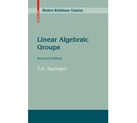 Linear Algebraic Groups (Modern Birkhäuser Classics)