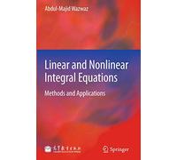 Linear and Nonlinear Integral Equations: Methods and Applications