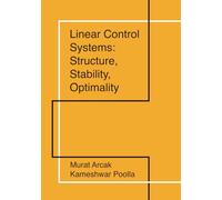 Linear Control Systems: Structure, Stability, Optimality