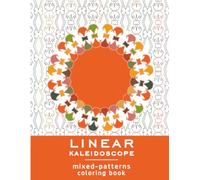 LINEAR KALEIDOSCOPE: mixed-patterns coloring book