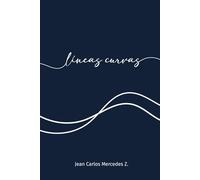 Lineas Curvas: Poemario que refleja el proceso amar y del duelo, para jóvenes adultos de 15 años en adelante.
