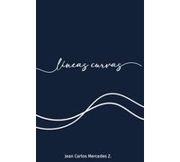 Lineas Curvas: Poemario que refleja el proceso amar y del duelo, para jóvenes adultos de 15 años en adelante.