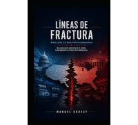 LÍNEAS DE FRACTURA: Medios, poder y la nueva fractura estadounidense