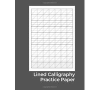 Lined Calligraphy Practice Paper: Calligraphy Paper Pad For Beginners, Slanted Calligraphy Paper 100 Sheets for Script Writing Practice