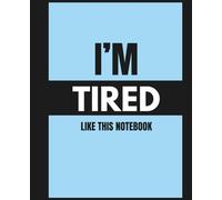 Lined Composition Notebook "I'm Tired Like this Notebook" | Journal |: Funny Gift for Students: Modern Design Notebook | 7.5 x 9.25 in