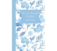 Lined Daily Journal: For women - You are Beautiful, Brilliant and brave | Blue | 150 pages | 5.5" X 8.5"