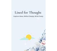 Lined for Thought: Capture Ideas, Reflect Deeply, Write Freely: A Soft Floral Notebook for Notes, Journaling and Daily reflections