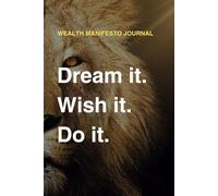 Lined Hardcover Journal/Notebook For Wealth Manifestation-200 Paged/Size 6 x 9: Manifest Your Abundance: Unlock the Power Within to Attract Wealth, Prosperity, and Limitless Opportunities.