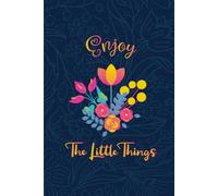 Lined Journal - Enjoy The Little Things | Motivational Quote Notebook | 6x9 in, 120 Pages | Cute Inspirational Writing Journal for Women, Teens & Girls