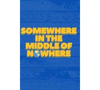 Lined Journal: Somewhere in the middle of nowhere