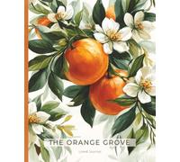 Lined Journal | The Orange Grove - Citrus Botanical Notebook: College Ruled • 112 Pages • 7.5 × 9.25 • Elegant Botanical Stationery for Nature Lovers