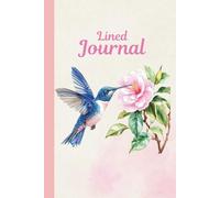 Lined Journal with Hummingbird and flowers: 6 x 9 inches, 112 pages