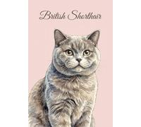 Lined Notebook 6x9: British Shorthair Cat Notebook for Studying, Work, Note Taking | Cute Watercolor Cat Portrait Journal for School, College, University | Feline Lover Gift for Women, Men, Teens