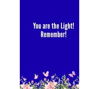 Lined Notebook 6x9 With Motivational Quote "You Are The Light! Remember": Inspirational Notebook, Lined Journal For Students, Women and Professionals, Blue Cover , Notebook for Work