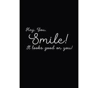 Lined Notebook, Black Paperback, 64 Pages, 6x9 - Smile! It Looks Good on You: For journaling, daily notes, school, work, or as a gift