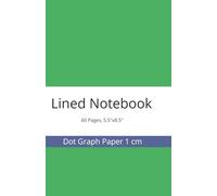 Lined Notebook, Dot Graph Paper 1 cm, 60 Pages, 5.5"x8.5",