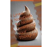 Lined Notebook for Notes - Download Your Thoughts: Funny Lined Notebook for Notes, Gag Gift Journal, Hilarious Poop-Themed Notebook, Perfect Joke Gift ... Notepad for Thoughts, Ideas, and Doodles