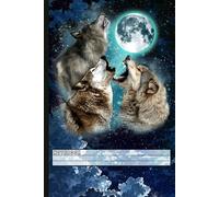 Lined Notebook for Wolf Lovers: 3 Wolf Moon, Howling Wolves, Lone Wolf Head Art, Perfect Journal for Students, Teachers, College Notes, School Class Projects, and Office Desk Writing