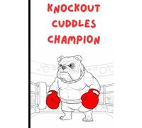 Lined Notebook for Work: Knockout Notes - Write Like a Champ! | Boxer Dog Knows the Fight - You Know How to Write! | 120 Pages of Fighting Writer’s Block! Composition Notebook College Ruled