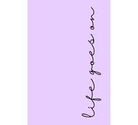 Lined Notebook: Life Goes On