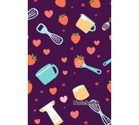 Lined Notebook: Wide Ruled Paper with Cute Kitchen Utensils and Strawberries Pattern - 120 Pages 6x9: Sweet Baking Journal for Culinary Enthusiasts and Home Cooks