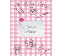Lined Recipe Book 200 pages, 8.25" x 11" Large size Hardcover Wide lined Notebook for all your Recipes: Pink colored front Enough space per page to fill all the details of any recipe you make.