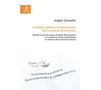 L'inedito politico-costituzionale del contratto di governo. Possibili scenari del potere, probabili effetti giuridici e la condizione attuale ordinamentale in relazione alla Costituzione Italiana