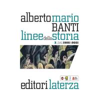Linee della storia. Per le Scuole superiori. Vol. 3 - Banti Alberto Mario