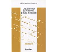 Linee di ricerca sulla pedagogia di Maria Montessori. Annuario 2004