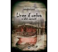 Linee d'ombra e altri racconti