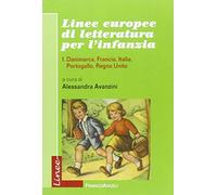 Linee europee di letteratura per l'infanzia. Vol. 1: Danimarca, Francia, Italia, Portogallo, Regno Unito.