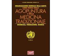 Linee guida di agopuntura e di medicina tradizionale. Sicurezza, formazione, ricerca
