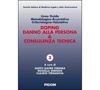 Linee guida metodologico-accertative criteriologico-valutative. Doping, danno alla persona & consulenza tecnica