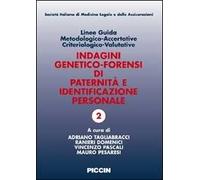 Linee guida metodologico-accertative criteriologico-valutative. Indagini generico-forensi di paternità e identificazione personale