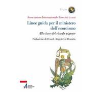 Linee guida per il ministero dell'esorcismo. Alla luce del rituale vigente