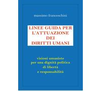 Linee guida per l’attuazione dei diritti umani - Massimo Franceschini, 2016,