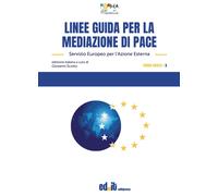 Linee guida per la mediazione di pace. Servizio Europeo per l'Azione Ester...