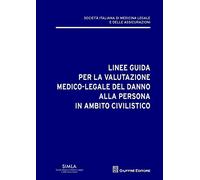 Linee Guida Per La Valutazione Medico-Legale Del Danno Alla Persona