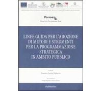 Linee guida per l'adozione di metodi e strumenti per la programmazione strategica in ambito pubblico