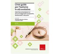 Linee guida per l'autismo in età evolutiva. Dalle raccomandazioni ai perco...