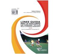 Linee guida per lo sviluppo del pensiero tattico nella categoria esordienti. Con DVD