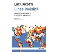 Linee invisibili. Geografie del potere tra confini e mercati
