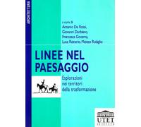 Linee nel paesaggio. Esplorazioni nei territori della trasformazione