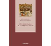 Linee storiografiche e nuove prospettive di ricerca XI Colloquio Internazionale Medioevo romanzo e orientale (Roma 27-28 febbraio 2018)