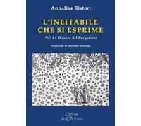 L' ineffabile che si esprime. Nel 1° e 2° canto del Purgatorio