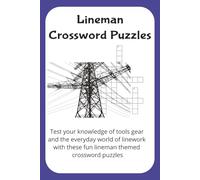 Lineman crossword puzzles: Test your knowledge of tools gear and the everyday world of linework with these fun lineman themed crossword puzzles